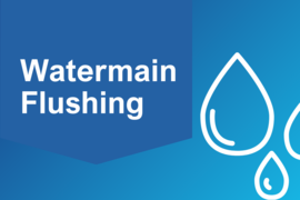 Community Notice: Watermain Flushing